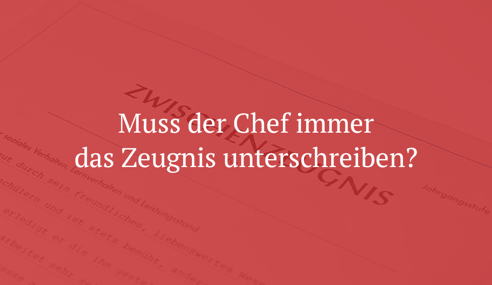 Auch in kleinen Betrieben muss der Chef das Zeugnis nicht immer selbst unterschreiben
