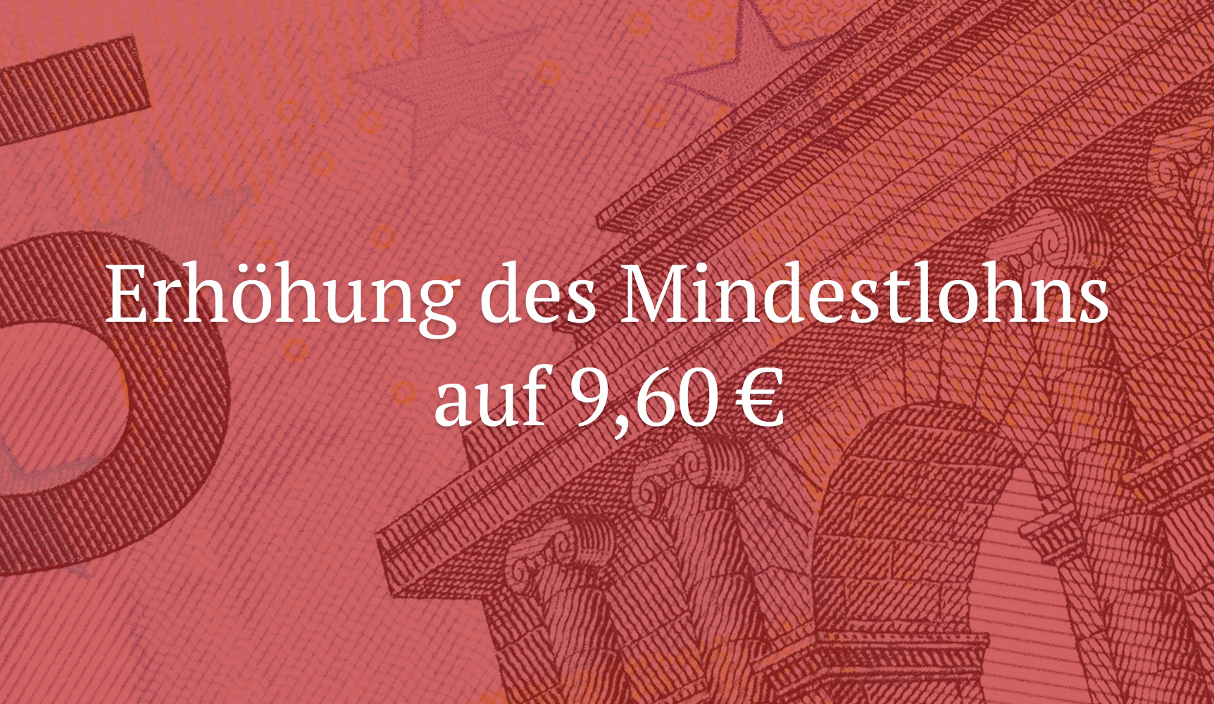 1. Juli: Erhöhung des Mindestlohns auf 9,60 €