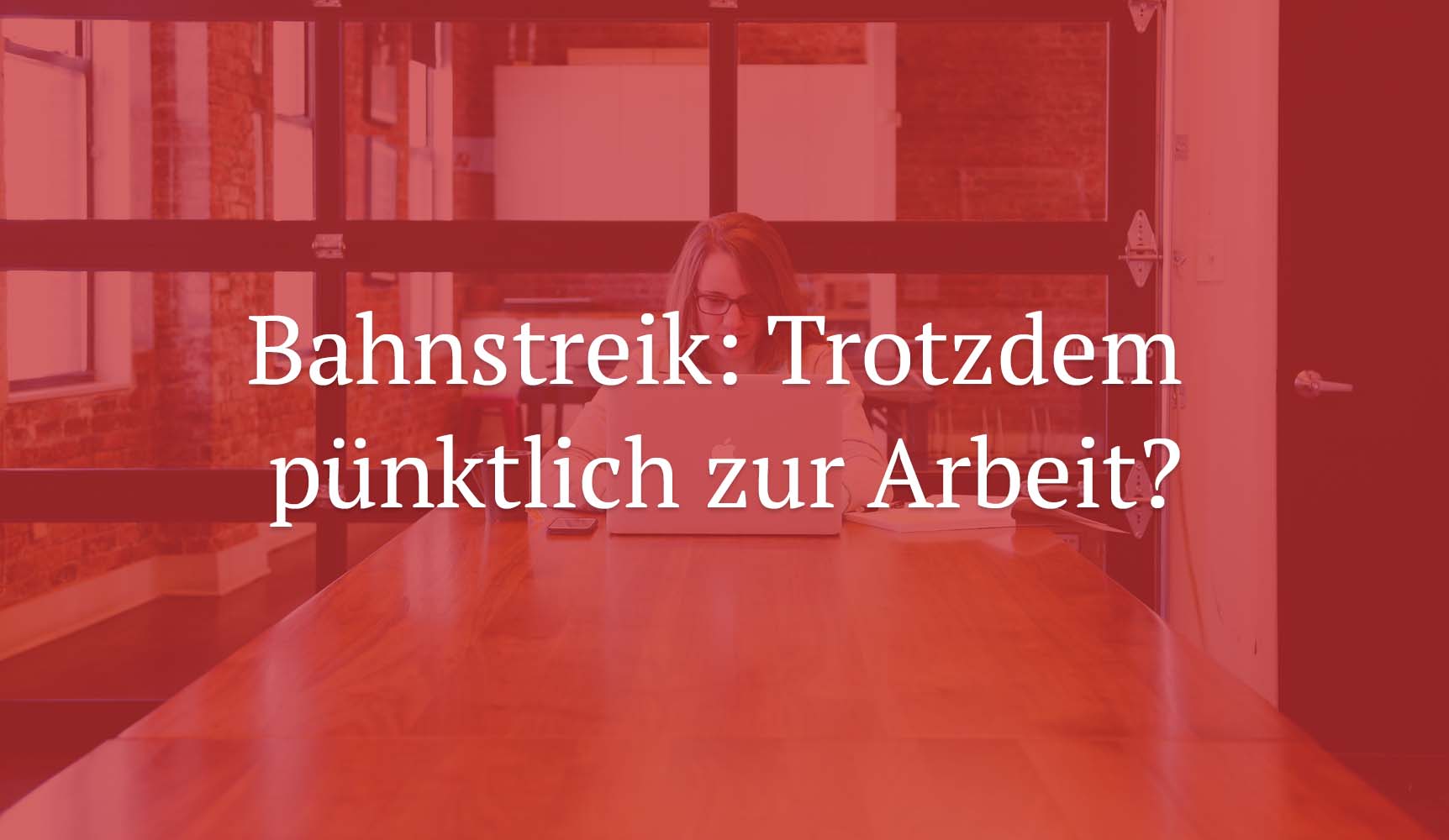 Bahnstreik: Trotzdem pünktlich zur Arbeit?