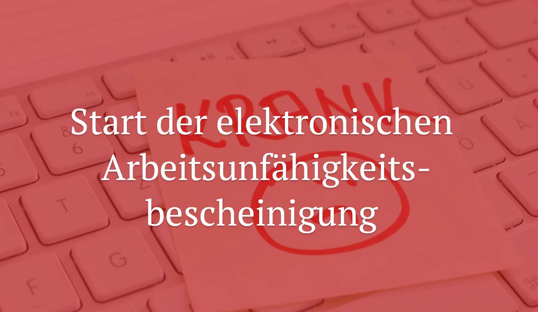 Start der elektronischen Arbeitsunfähigkeitsbescheinigung (eAU)