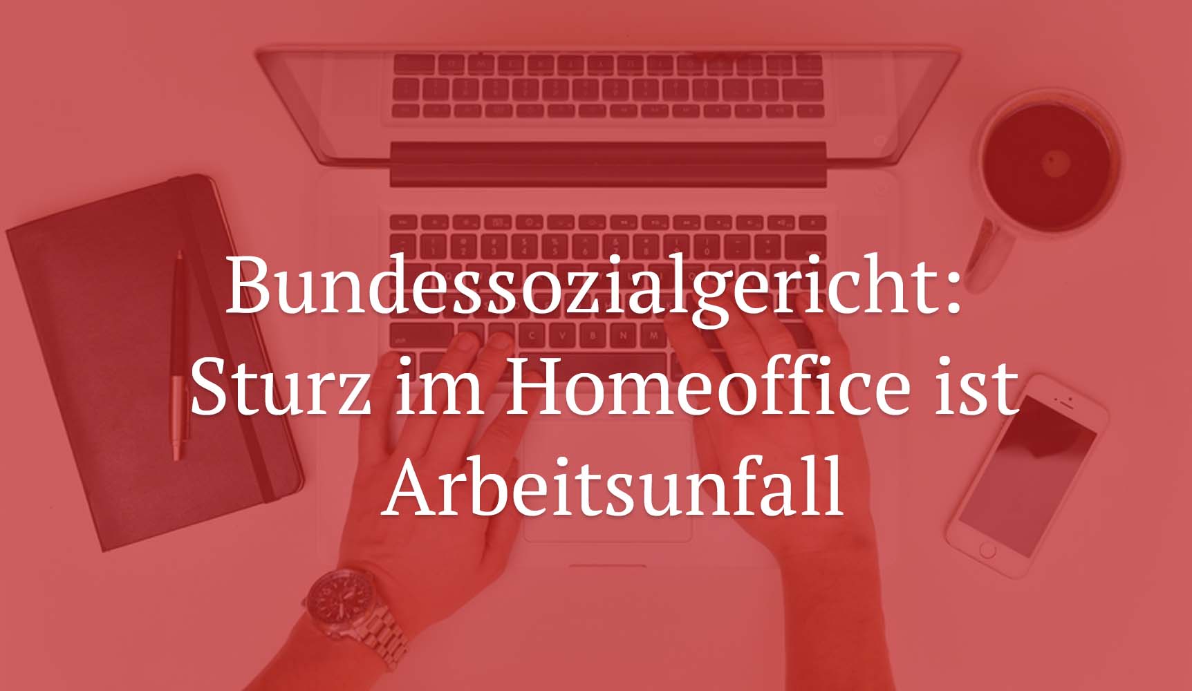 Bundessozialgericht: Sturz im Homeoffice ist Arbeitsunfall