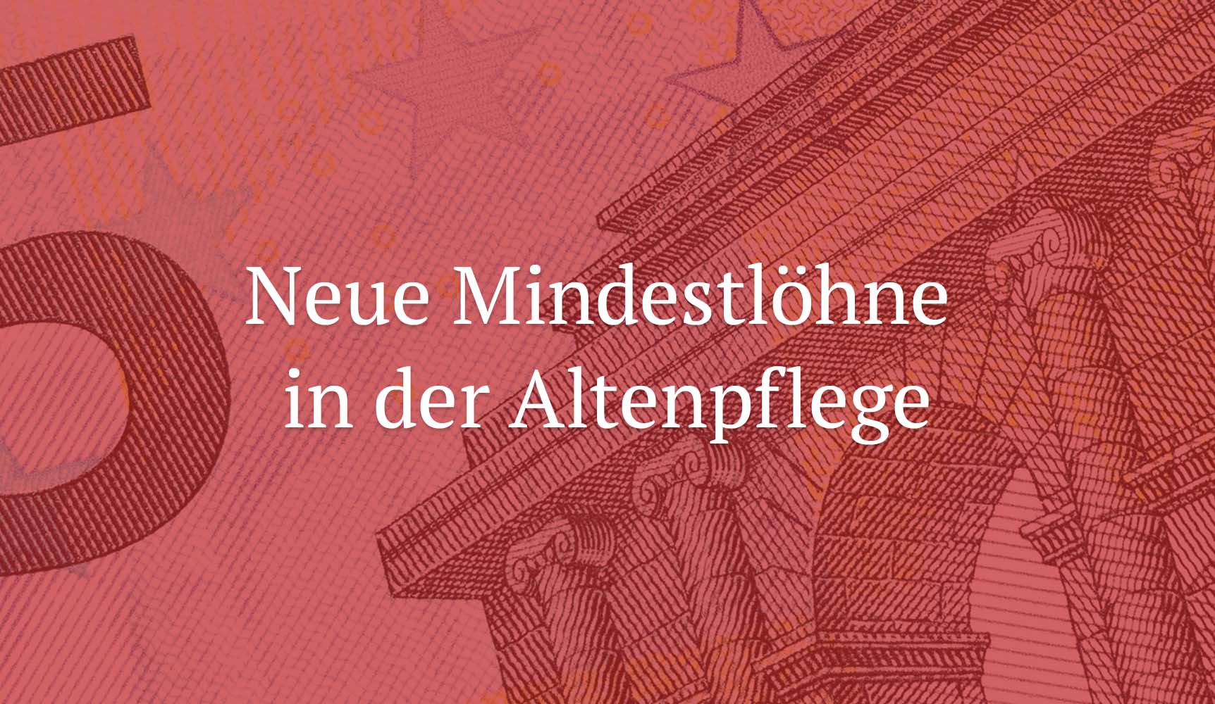 Neue Mindestlöhne in der Altenpflege